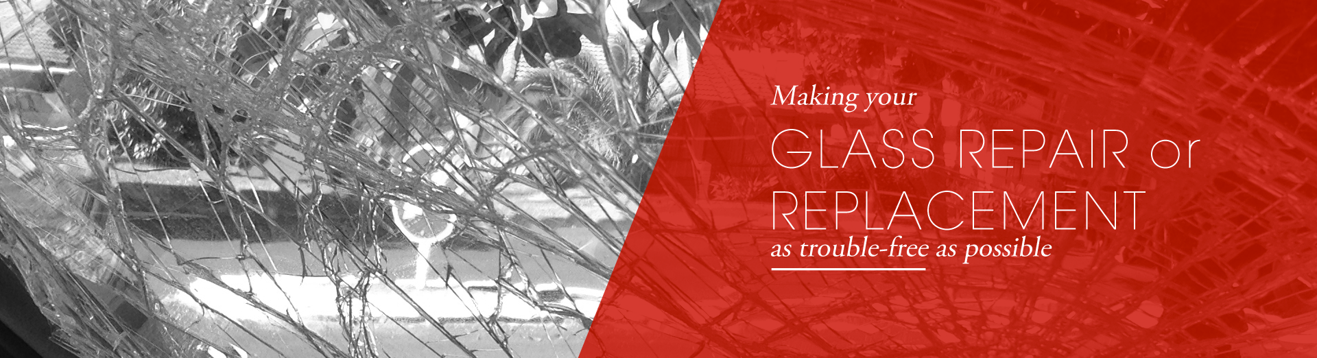 Making your glass repair or replacement as trouble-free as possible
